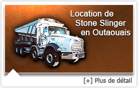 Nous louons le Stone Slinger à Gatineau, Hull et ailleurs en Outaouais